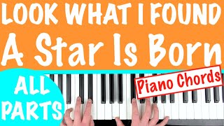 How to play 'LOOK WHAT I FOUND' - A Star Is Born (Lady Gaga) | Piano Chords Tutorial