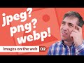 When to use .jpg or .png? the answer is WebP... sort of  [ images on the web | part two ]