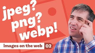 When to use .jpg or .png? the answer is WebP... sort of  [ images on the web | part two ]