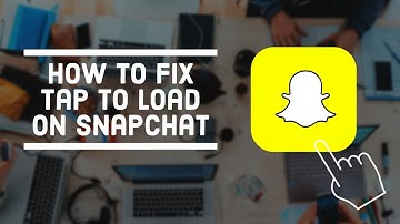 How to Fix Snapchat Tap to Load on iPhone