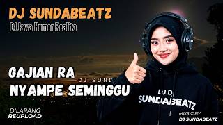 GAJIAN RA NYAMPE SEMINGGU 😭💸 | DJ SUNDA JAIPONG REMIX VIRAL 2026 FULL BASS - DJ SUNDABEATZ