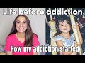 Storytime  my family my childhood to when my addiction started