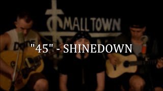 Small Town Titans - "45" - Shinedown Cover (Acoustic) chords