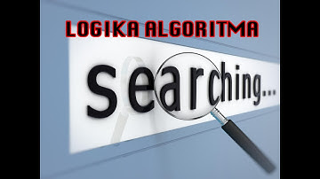 Teknik Searching #LogikaAlgoritma
