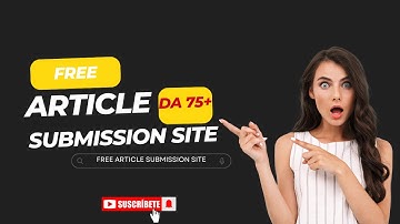 DA 75+ Free Instant Approval Article Submission Sites for High-Quality Backlinks