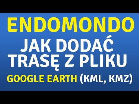 Endomondo | Jak dodać trasę z pliku KML lub KMZ Google Earth?