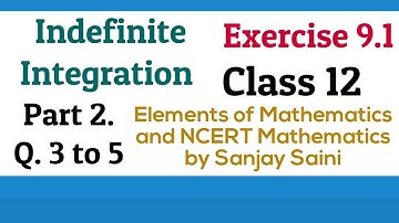[PDF] Integration | Exercise 9.1 | Class 12 | Q. 3 to 5 | Elements of Mathematics & NCERT