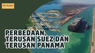 Perbedaan Terusan Suez dan Terusan Panama, dari Biaya hingga Cara Kerja