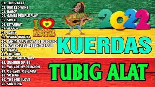 KUERDAS Reggae Nonstop Song cover | Best Of KUERDAS - Tubig Alat, Red Red Wine, Baboy, Ligaya.