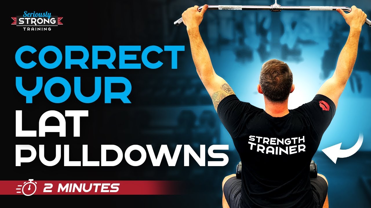 Lat Pulldowns with Perfect Form [The Correct Way] 