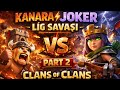 KANARA⚡JOKER LİG SAVAŞI PART 2 🔥 5 HESAP 1 ADAM 💀 CLANS OF CLANS