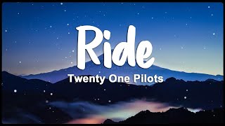 twenty one pilots - Ride (Vietsub/Lyrics)