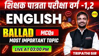 MPTET VARG-1, VARG-2 2026 ENGLISH BALLAD MCQS | MOST IMPORTANT TOPIC BY TRIPATHI SIR