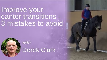 Improve your canter transitions - 3 mistakes to avoid