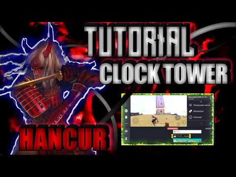 Tutorial Cara Membuat Clock Tower Hancur Di Android Free Fire