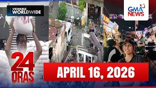 24 Oras Express April 16 2026 hd
