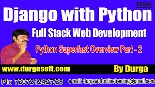 Python Superfast Overview Part - 2 by Durga Sir