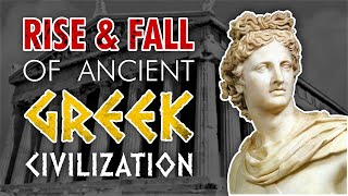 Rise & Fall of Ancient Greece