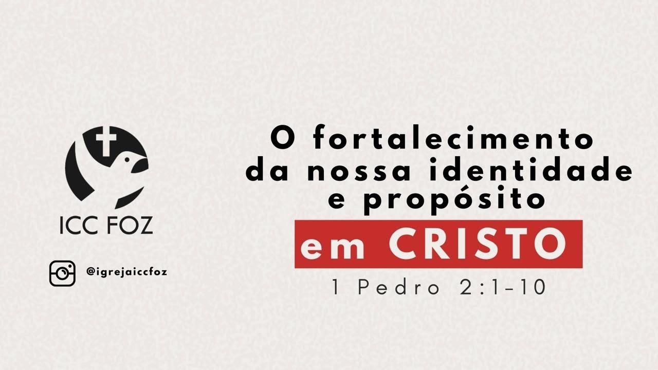 ICC FOZ - Culto de Santa Ceia - O Fortalecimento  identidade e proposito - Presb. Mauricio Lupion