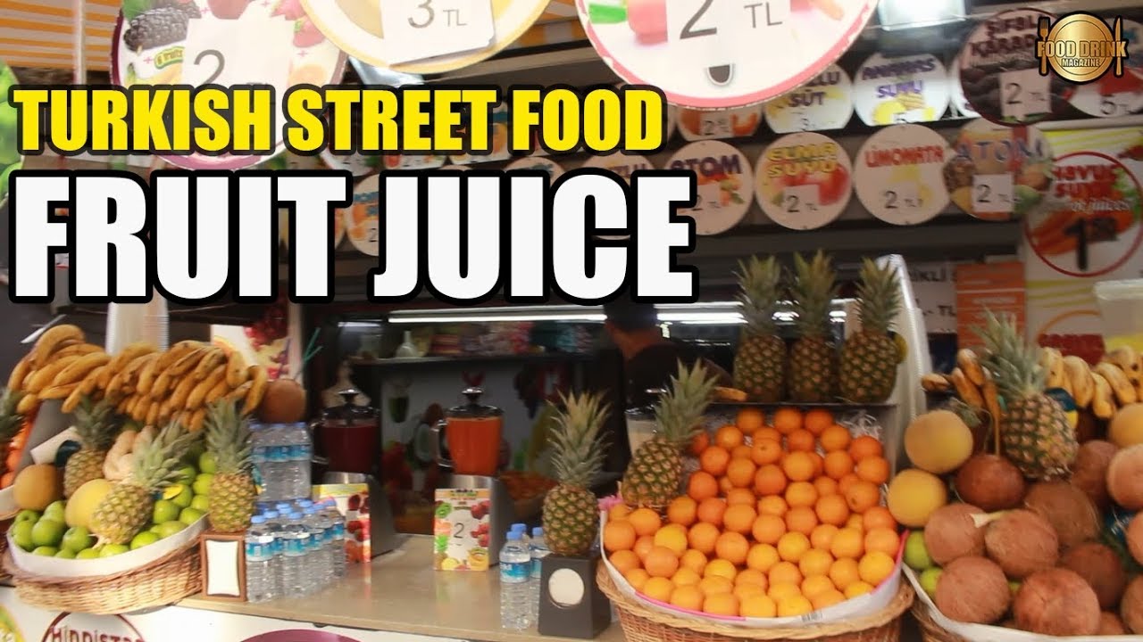 Turkish Street Food: FRUIT JUICE | Food Drink Magazine