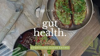 9 BEST CLEAN EATING HABITS | improve gut health & glow up from the inside-out