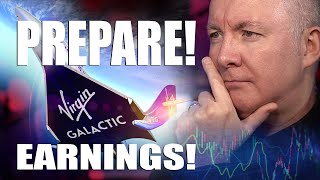 SPCE Virgin Galactic Earnings - PREPARE - Martyn Lucas Investor @VirginGalactic