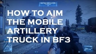 Battlefield 3: How to Aim the Mobile Artillery Truck [HD]