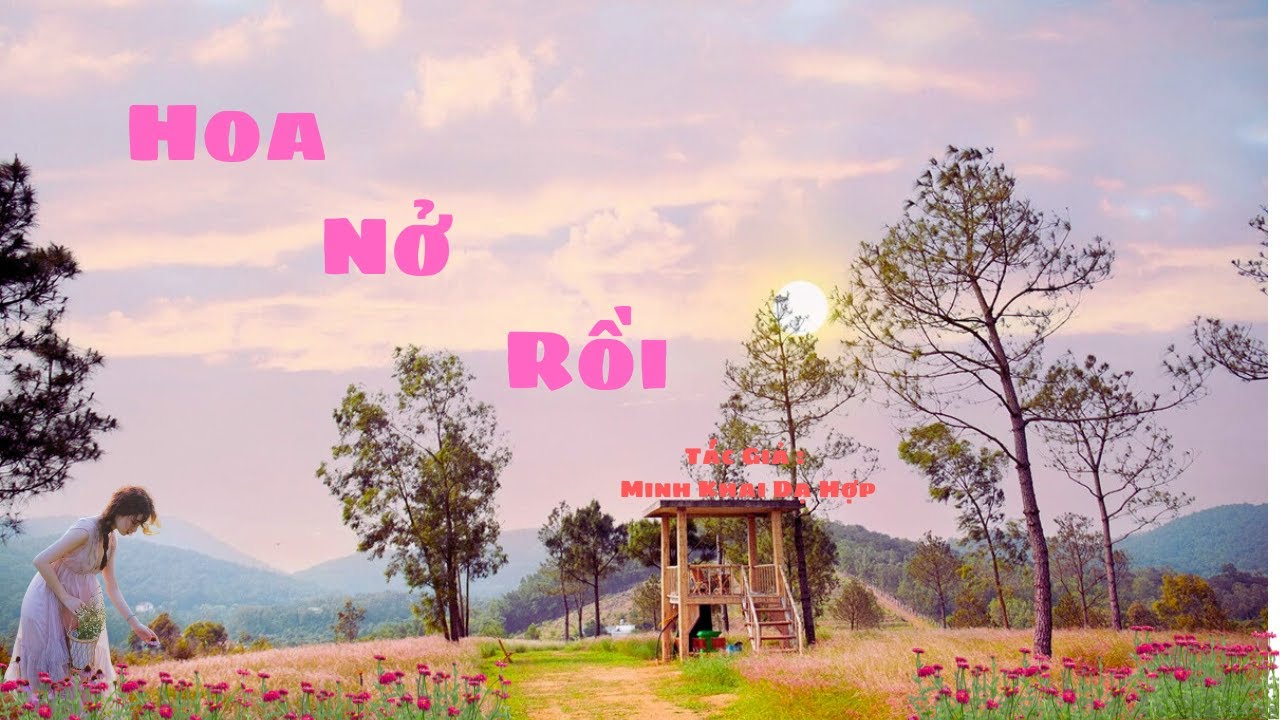 Hoa Nở Rồi | Minh Khai Dạ Hợp