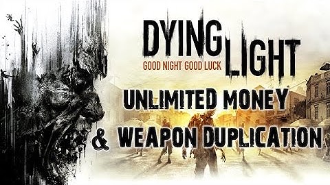 Dying Light Duplication Glitch After Patch 1.5
