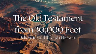 The History of Israel, Part 2 / The Old Testament from 30,000 Feet
