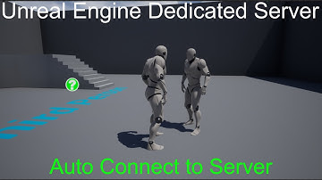 Unreal Engine Dedicated Server #2: Auto Connect to Server