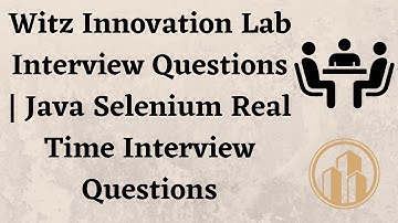 Witz Innovation Lab Interview Questions 2023 | Java Selenium Real Time Interview Questions