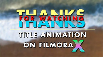 Thanks For Watching End Credits Title Animation On Filmora X | Filmora X Tutorial