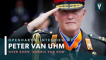 Openhartig interview met...| Peter van Uhm (over zoon 