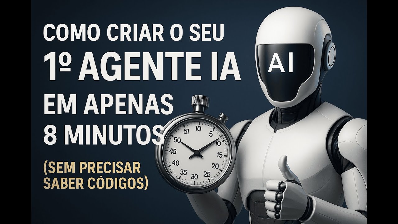 Como Criar o Seu 1º Agente IA em Apenas 8 Minutos (sem precisar saber ...