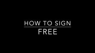 Learn How to Sign the Word Free