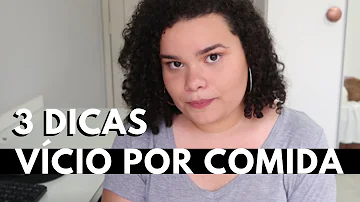 O que fazer para acabar com vício de comer?