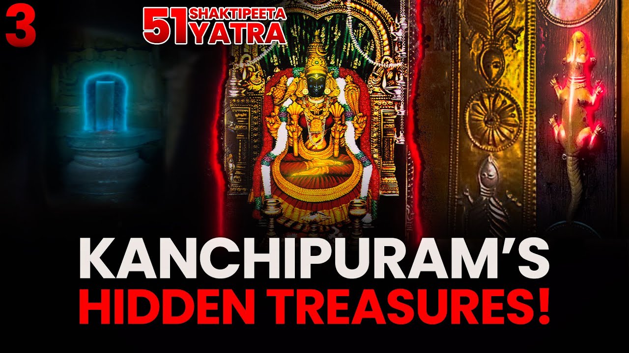 Kanchipuram Temples Complete Tour | All You Need to Know | Shakti Peetha Yatra -03