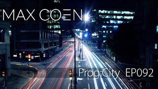 Max Coen - EP092 Prog:City [Progressive House / Techno mix]