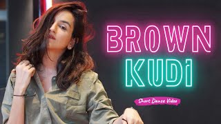 BROWN KUDI | Ishpreet Dang | Short Dance Video | AP Dhillon | Dancefit Live | Dancefit Live Shorts