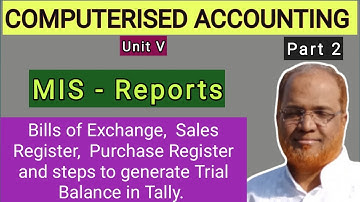 Computerised Accounting I MIS Reports I Bills of Exchange I Sales Register I Purchase Register I