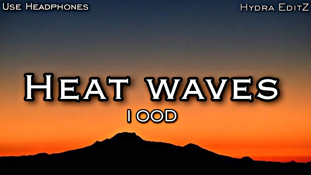Heat Waves Glass Animals 100D Audio YouTube
