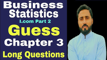 Guess Long Questions Chapter 3 Business Statistics I.com Part 2 All Punjab Boards