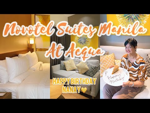 NOVOTEL SUITES MANILA AT ACQUA | Celebrating Nanay’s Birthday ✨🎂💛