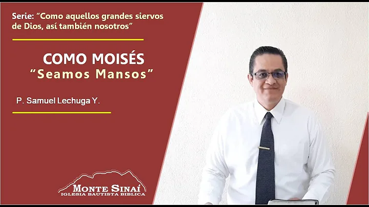 COMO MOISS: "Seamos Mansos" - P. Samuel Lechuga Y.