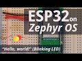 1 esp32 on zephyr os hello world blinking led part 1