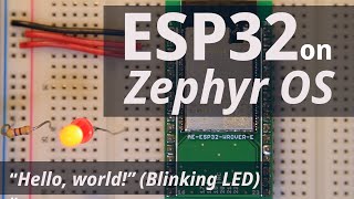 [#1] ESP32 on Zephyr OS: 'Hello, world!' (Blinking LED) [Part 1]