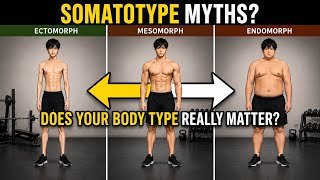 Stop Training For Your Body Type (The Truth About Ectomorph, Mesomorph, Endomorph)