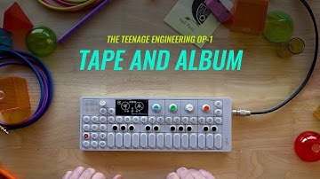 Teenage Engineering OP-1 | Tape and Album