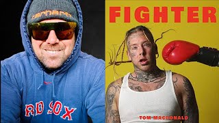 First Time Reaction to Tom MacDonald: Fighter